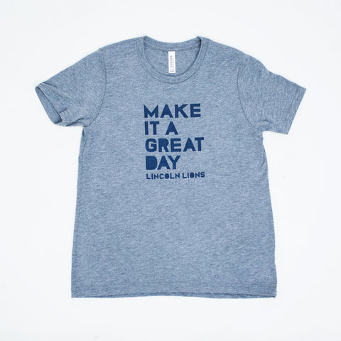 Lincoln Adult S/S Make It A Great Day Tee